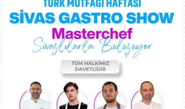 Türk Mutfağı Haftasına Masterchep Sivaslılarla buluşuyor