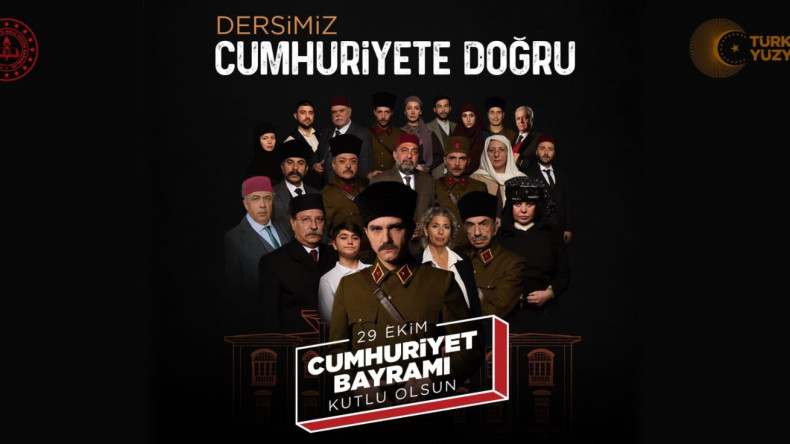 CUMHURİYET HAFTASININ İLK DERSİ, “DERSİMİZ CUMHURİYETE DOĞRU” FİLMİYLE BAŞLAYACAK