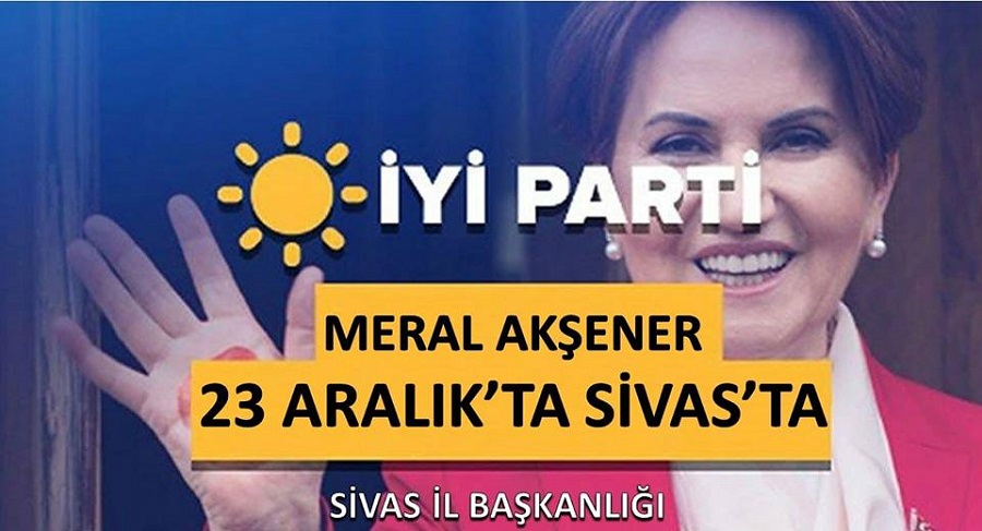 İyi Parti Genel Başkanı Meral Akşener Sivas’ta